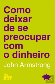 Como Deixar de se Preocupar com o Dinheiro