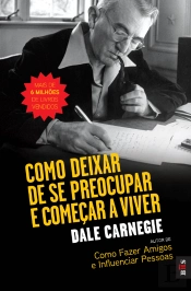 Como Deixar de Se Preocupar e Começar a Viver