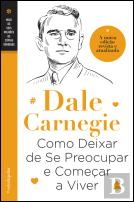 Como Deixar de Se Preocupar e Começar a Viver