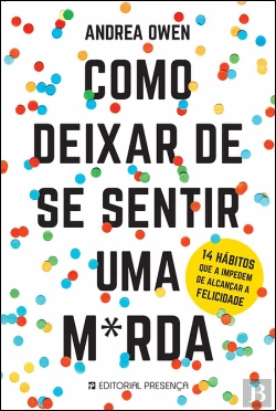 Bertrand.pt - Como Deixar de Se Sentir Uma M*rda