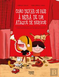 Como Deixar os Pais à Beira de um Ataque de Nervos