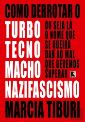 Como Derrotar O Turbotecnomachonazifascismo