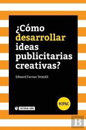 ¿Cómo Desarrollar Ideas Publicitarias Creativas?