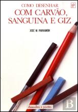 Como Desenhar com Carvão, Sanguina e Giz