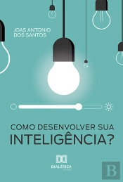Como Desenvolver Sua Inteligência?