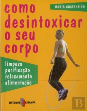 Como Desintoxicar o Seu Corpo