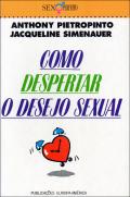 Como Despertar o Desejo Sexual