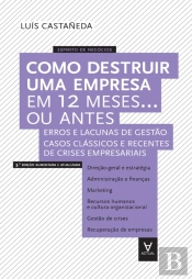 Como Destruir Uma Empresa Em 12 Meses... Ou Antes - 3ª Edição