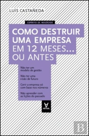 Como Destruir uma Empresa em 12 meses… ou Antes