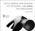 Como Destruir Uma Empresa em 12 Meses... ou Menos