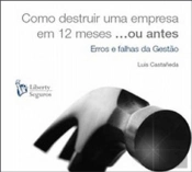 Como Destruir Uma Empresa em 12 Meses... ou Menos