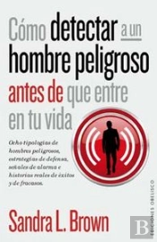 Cómo Detectar A Un Hombre Peligroso Antes De Que Entre En Tu Vida