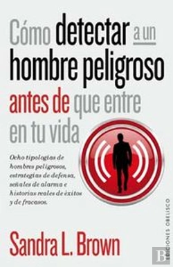Bertrand.pt - Cómo Detectar A Un Hombre Peligroso Antes De Que Entre En Tu Vida