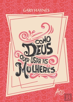 Bertrand.pt - Como Deus Quer Usar As Mulheres