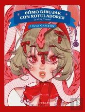 Como Dibujar Con Rotuladores (Y Otros Trucos)
