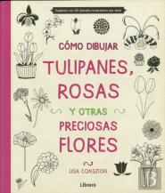 Cómo Dibujar Tulipanes, Rosas Y Otras Preciosas Flores