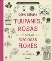 Cómo Dibujar Tulipanes, Rosas Y Otras Preciosas Flores