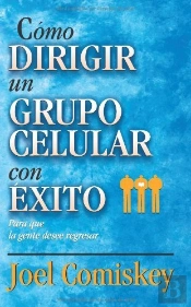 Como Dirigir Un Grupo Celular Con Exito
