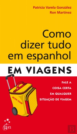 Bertrand.pt - Como Dizer Tudo em Espanhol em Viagens