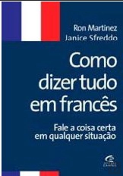 Bertrand.pt - Como Dizer Tudo em Francês