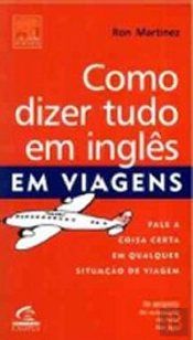 Como Dizer Tudo em Inglês em Viagens