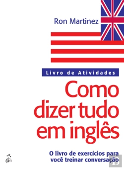 Bertrand.pt - Como Dizer Tudo em Inglês - Livro de Atividades