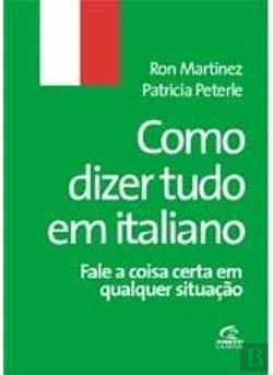 Bertrand.pt - Como Dizer Tudo em Italiano