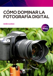 Cómo Dominar La Fotografía Digital