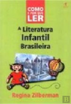 Bertrand.pt - Como e Por Que Ler a Literatuta Infantil Brasileira