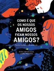 Como é que os Nossos Amigos Ficam Nossos Amigos?
