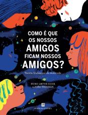 Como é que os Nossos Amigos Ficam Nossos Amigos?