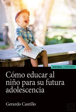 Bertrand.pt - Cómo Educar Al Niño Para Su Futura Adolescencia
