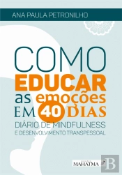 Como Educar as Emoções em 40 Dias