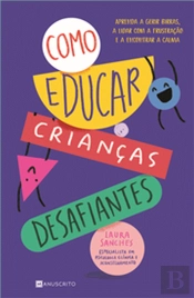 Como Educar Crianças Desafiantes