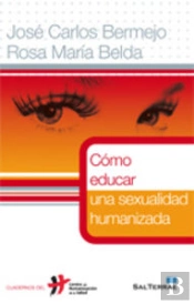 Cómo Educar Una Sexualidad Humanizada
