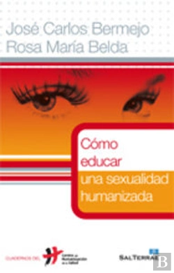 Bertrand.pt - Cómo Educar Una Sexualidad Humanizada