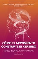 Cómo El Movimiento Construye El Cerebro