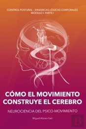 Cómo El Movimiento Construye El Cerebro