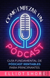 Cómo Empezar Un Pódcast