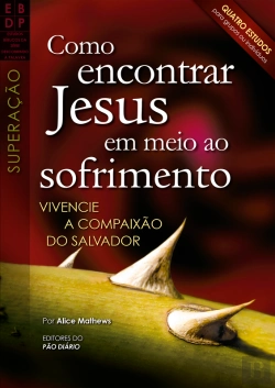 Bertrand.pt - Como Encontrar Jesus Em Meio Ao Sofrimento