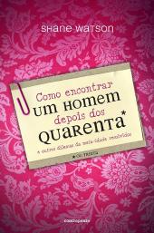 Como Encontrar um Homem Depois dos 40