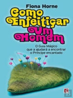 Bertrand.pt - Como Enfeitiçar um Homem