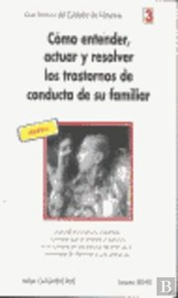 Bertrand.pt - Cómo Entender, Actuar Y Resolver Los Trastornos De Conducta De Su Familia