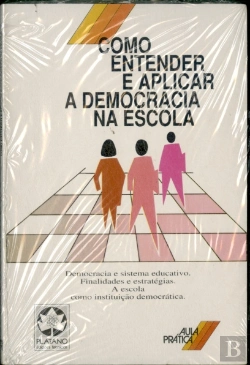 Bertrand.pt - Como Entender e Aplicar a Democracia na Escola