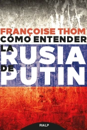 Cómo Entender La Rusia De Putin