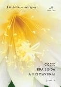 Como Era Linda a Primavera!