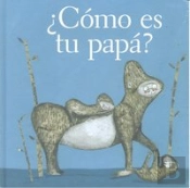 ¿Como Es Tu Papa?  