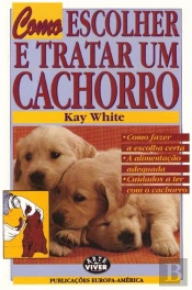 Como Escolher e Tratar um Cachorro