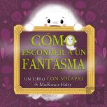 Como Esconder A Un Fantasma