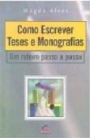 Como Escrever Teses e Monografias: um Roteiro Passo a Passo